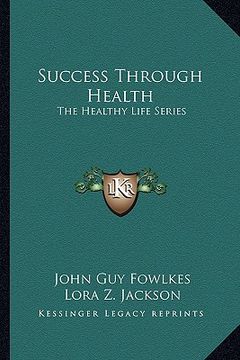 portada success through health: the healthy life series (in English)