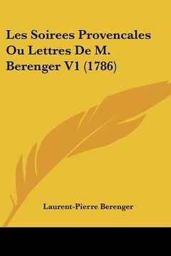 portada les soirees provencales ou lettres de m. berenger v1 (1786) (en Inglés)