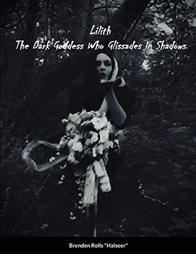 portada Lilith the Dark Goddes who Glissades in Shadows (in English)