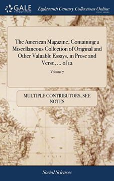 portada The American Magazine, Containing a Miscellaneous Collection of Original and Other Valuable Essays, in Prose and Verse,. Of 12; Volume 7 (en Inglés)