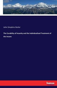 portada The Curability of Insanity and the Individualized Treatment of the Insane (in English)