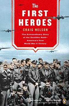 portada The First Heroes: The Extraordinary Story of the Doolittle Raid--America's First World war ii Vict ory (en Inglés)