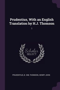 portada Prudentius, With an English Translation by H.J. Thomson: 1 (en Inglés)