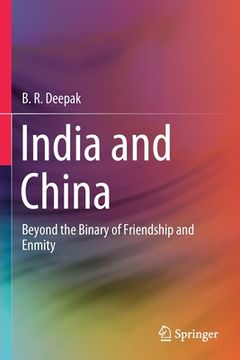 portada India and China: Beyond the Binary of Friendship and Enmity (in English)