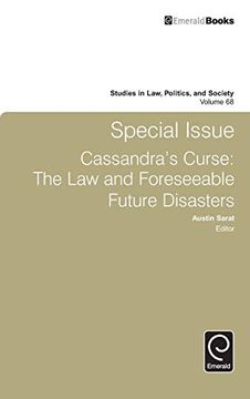 portada Special Issue Cassandra's Curse: The law and Foreseeable Future Disasters (Studies in Law, Politics, and Society, 68) (en Inglés)