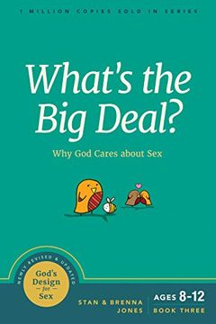 portada What'S the big Deal? Why god Cares About Sex: 3 (God'S Design for Sex) (en Inglés)