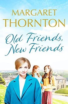 portada Old Friends, new Friends: A Heartwarming Tale of Love and Friendship in Yorkshire: 3 (Yorkshire Sagas) (in English)