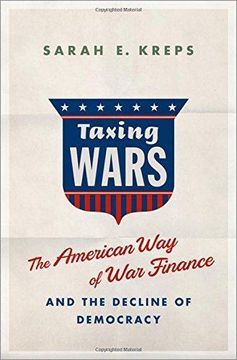 portada Taxing Wars: The American way of war Finance and the Decline of Democracy (en Inglés)