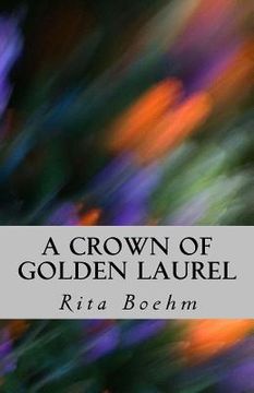 portada A Crown of Golden Laurel (en Inglés)