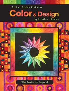 A Fiber Artist's Guide to Color & Design (en Inglés)
