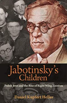 portada Jabotinsky's Children: Polish Jews and the Rise of Right-Wing Zionism (en Inglés)