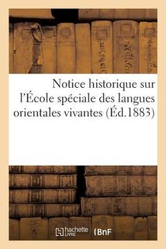 portada Notice Historique Sur l'École Spéciale Des Langues Orientales Vivantes (en Francés)