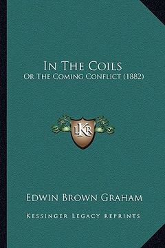 portada in the coils: or the coming conflict (1882)