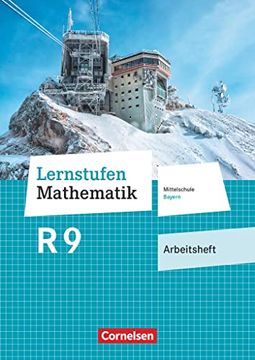 portada Lernstufen Mathematik - Mittelschule Bayern 2017 - 9. Jahrgangsstufe: Arbeitsheft mit Eingelegten Lösungen - für R-Klassen mit Qualifikations-Training (en Alemán)