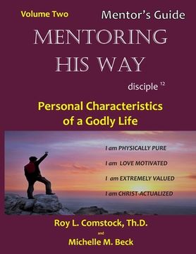 portada Mentoring His Way - Mentor's Guide Volume 2: Personal Characteristics of a Godly Life (in English)