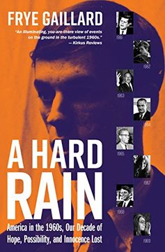 portada A Hard Rain: America in the 1960S, our Decade of Hope, Possibility, and Innocence Lost (in English)