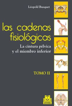 portada Cadenas Fisiológicas, las (Tomo Ii). La Cintura Pélvica y el Miembro Inferior (Color) (Medicina) (in Spanish)