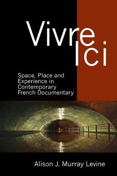 portada Vivre ICI: Space, Place and Experience in Contemporary French Documentary (en Inglés)