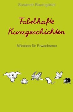 portada Fabelhafte Kurzgeschichten: Märchen für Erwachsene (en Alemán)