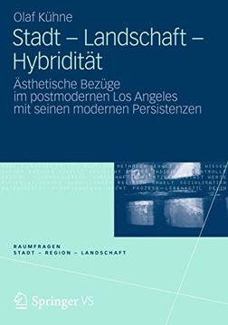 portada Stadt - Landschaft - Hybridität: Ästhetische Bezüge im Postmodernen los Angeles mit Seinen Modernen Persistenzen (en Alemán)