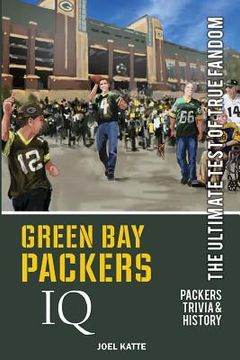 portada Green Bay Packers IQ: The Ultimate Test of True Fandom (en Inglés)