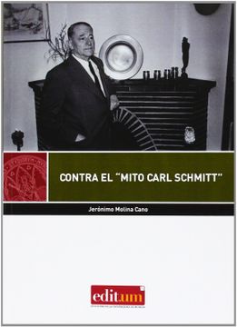 portada Contra el "Mito Carl Schmitt" (in Spanish)