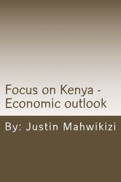 portada Focus on Kenya - Economic outlook: Focus on Kenya - Economic outlook originally published as a Push54, LLC report (en Inglés)