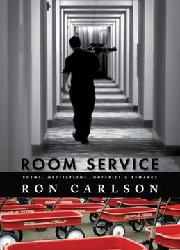 portada Room Service: Poems, Meditations, Outcries & Remarks 