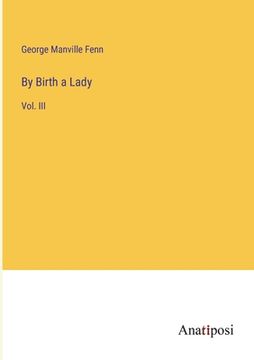 portada By Birth a Lady: Vol. III (en Inglés)