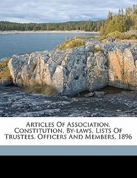 portada articles of association, constitution, by-laws, lists of trustees, officers and members, 1896 (en Inglés)