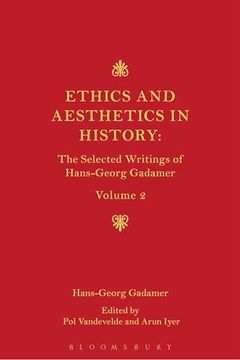 portada Ethics, Aesthetics and the Historical Dimension of Language: The Selected Writings of Hans-Georg Gadamer Volume ii (in English)