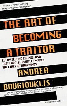 portada The art of Becoming a Traitor: Every Second Counts, and Their Decision Will Impact the Lives of Thousands (en Inglés)