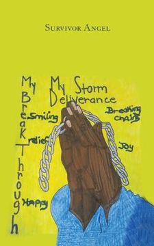 portada My Storm, My Deliverance, and My Break Through the Pain Up Under My Skin (en Inglés)