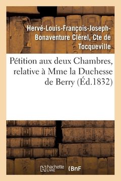 portada Pétition Aux Deux Chambres, Relative À Mme La Duchesse de Berry (in French)