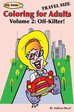 portada Feel Good! Coloring for Adults, Volume 2: Off-Kilter! Travel Size