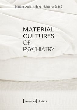 portada Material Cultures of Psychiatry (en Inglés)