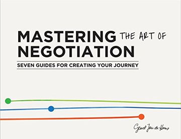 portada Mastering the art of Negotiation: Seven Guides for Creating Your Journey (in English)