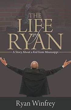 portada The Life of Ryan: A Story About a kid From Mississippi (en Inglés)