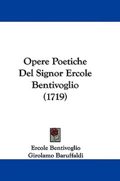 portada opere poetiche del signor ercole bentivoglio (1719) (en Inglés)