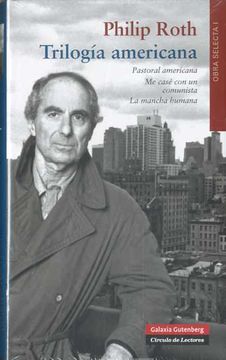 portada Trilogia Americana (Contiene: Pastoral Americana; Me Case con un Comunista; La Mancha Humana) (in Spanish)