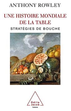 portada Une Histoire Mondiale de la Table: Stratégies de Bouche