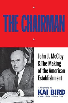 portada Chairman: John j. Mccloy & the Making of the American Establishment (in English)
