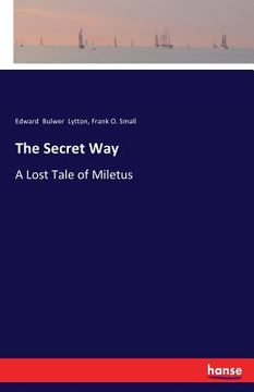 portada The Secret Way: A Lost Tale of Miletus (en Inglés)