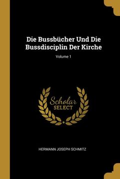 portada Die Bussbücher und die Bussdisciplin der Kirche; Volume 1 (en Alemán)