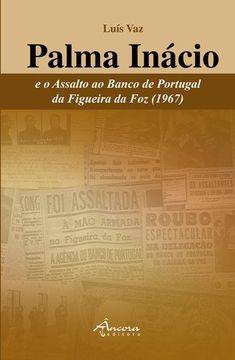 portada Palma Inácio e o Assalto ao Banco de Portugal da Figueira da Foz (1967)