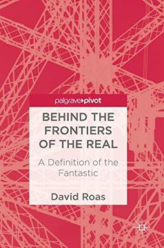 portada Behind the Frontiers of the Real: A Definition of the Fantastic (en Inglés)