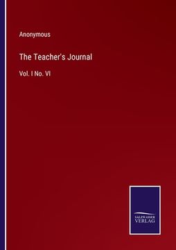 portada The Teacher's Journal: Vol. I No. VI (en Inglés)