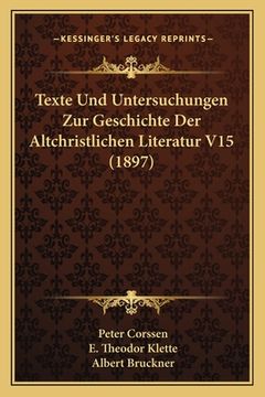 portada Texte Und Untersuchungen Zur Geschichte Der Altchristlichen Literatur V15 (1897) (in German)