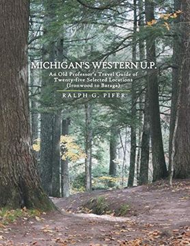 portada Michigan'S Western U. P. An old Professor'S Travel Guide of Twenty-Five Selected Locations (Ironwood to Baraga) (in English)