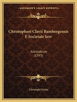 portada Christophori Clavii Bambergensis E Societate Iesv: Astrolabium (1593) (in Latin)